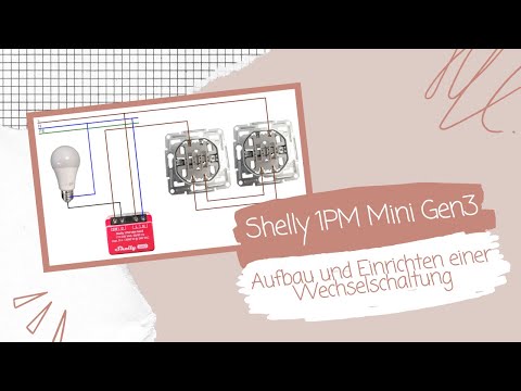 Shelly 1PM Mini Gen3 in der Wechselschaltung: Einfache Installation und Einrichtung