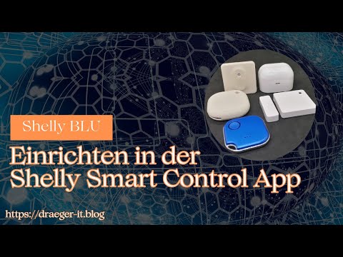Shelly BLU Gerät in der Shelly Smart Control App einrichten