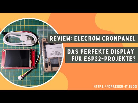 Review: Elecrow CrowPanel – Das perfekte Display für ESP32-Projekte?