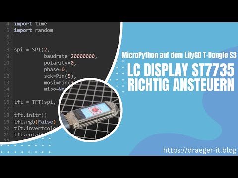 MicroPython auf dem LilyGO T-Dongle S3: Display richtig ansteuern – so geht’s