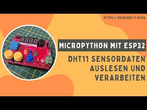 MicroPython &amp; ESP32 - DHT11 Sensordaten auslesen und verarbeiten
