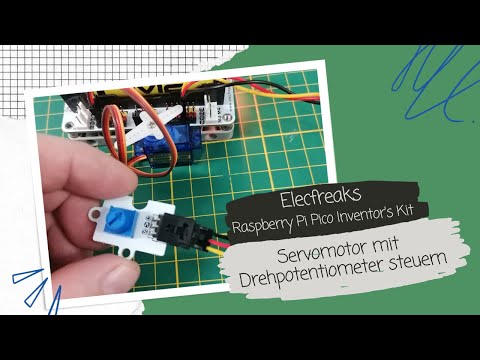Servomotor mit Drehpotentiometer steuern, Elecfreaks - Raspberry Pi Pico Inventor&#039;s Kit