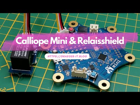 Calliope Mini &amp; Relaisshield