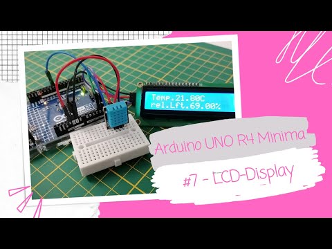 Arduino UNO R4 Minima - #7 LCD-Display programmieren