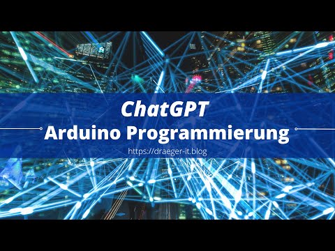 ChatGPT für die Arduino Programmierung einsetzen