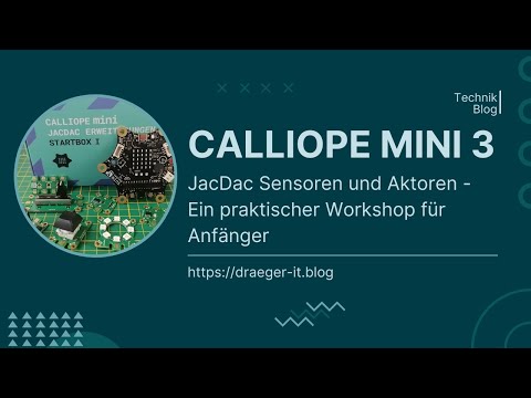 Calliope Mini 3 Tutorial: JacDac Sensoren und Aktoren - Ein praktischer Workshop für Anfänger