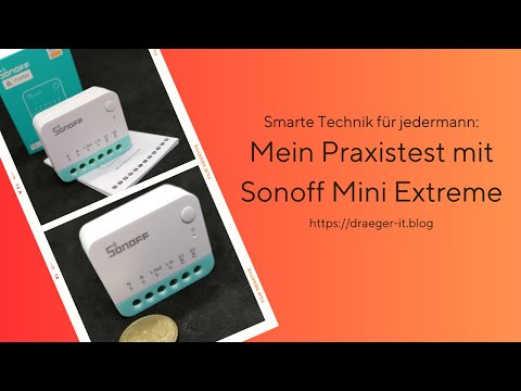 Vorstellung des Sonoff Mini Extreme (MINIR4M)