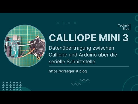 serielle Verbindung zwischen einem Calliope Mini 3 &amp; Arduino UNO R3