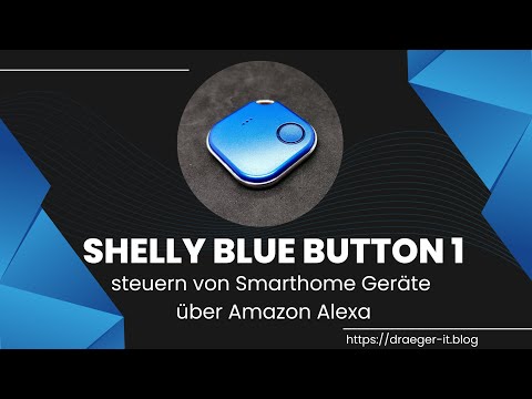Shelly Blu Button zum steuern von Smarthome Geräte über Alexa