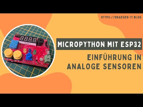 MicroPython &amp; ESP32 - Einführung in analoge Sensoren