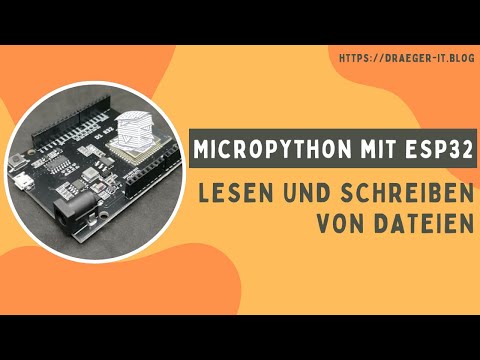 MicroPython &amp; ESP32 - Lesen und Schreiben von Dateien