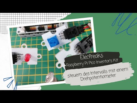 steuern des Intervalls mit einem Drehpotentiometer Elecfreaks - Raspberry Pi Pico Inventor&#039;s Kit