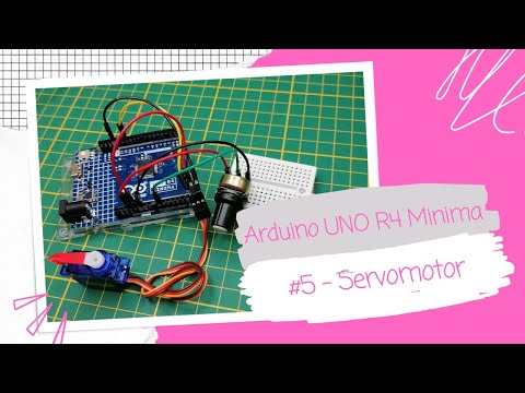 Arduino UNO R4 Minima - #5 Servomotor programmieren
