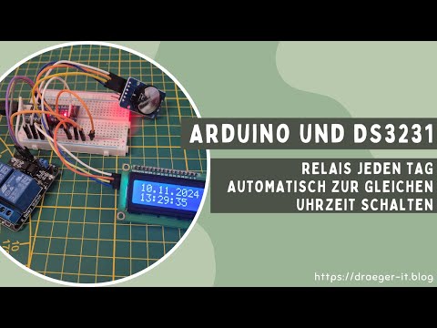 Arduino und DS3231: Relais jeden Tag automatisch zur gleichen Uhrzeit schalten