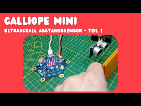 Calliope Mini - Ultraschall Abstandssensor Teil 1