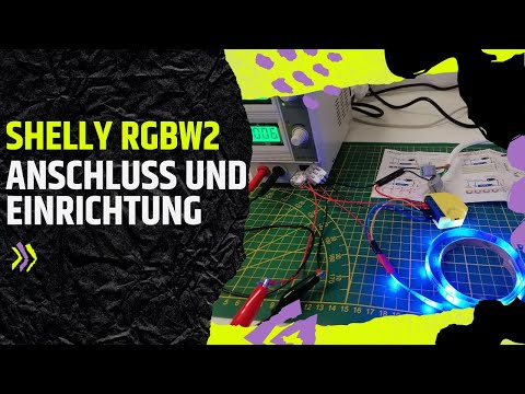 Anschluss und Einrichtung des Shelly RGBW2