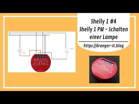 Shelly 1 PM - Schalten einer Lampe per Webfrontend &amp; Schalter