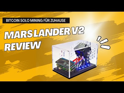 Bitcoin Solo Mining für Zuhause: Meine Erfahrungen mit dem MARS LANDER V2