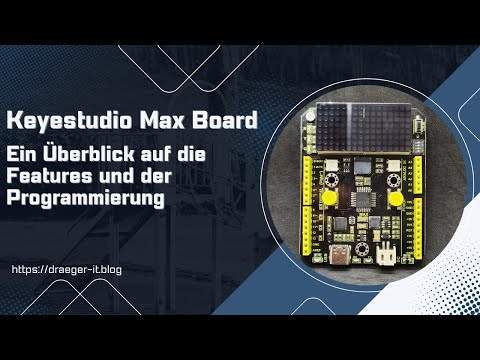 Keyestudio Max Board: Der Arduino-Klon mit dem gewissen Extra