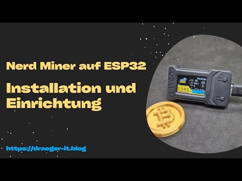 Nerd Miner v2: Installation und Einrichtung auf dem Lilygo ESP32