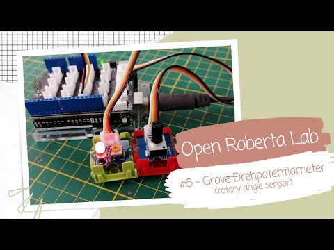 Open Roberta Lab #6 - Grove Drehpotentiometer programmieren