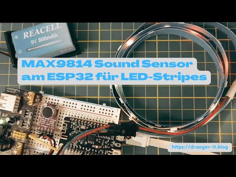 Ein LED-Stripe mit Sound Sensor MAX9814 am ESP32 mit WLED steuern