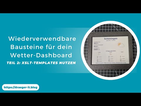 XSLT-Templates nutzen: Wiederverwendbare Bausteine für dein Wetter-Dashboard