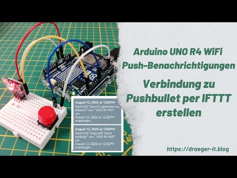 Arduino UNO R4 WiFi - Push-Benachrichtigungen mit IFTTT &amp; Pushbullet