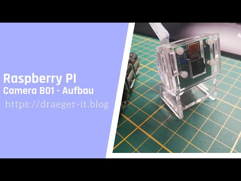 Raspberry PI Camera B01 - Zusammebau