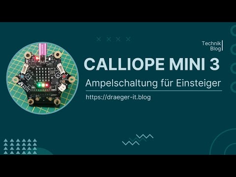 Calliope Mini 3 - Ampelschaltung für Einsteiger