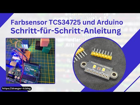 Farbsensor TCS34725 und Arduino: Schritt-für-Schritt-Anleitung