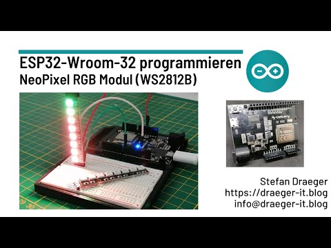 ESP32 programmieren - Anschluss &amp; programmieren eines NeoPixel Moduls