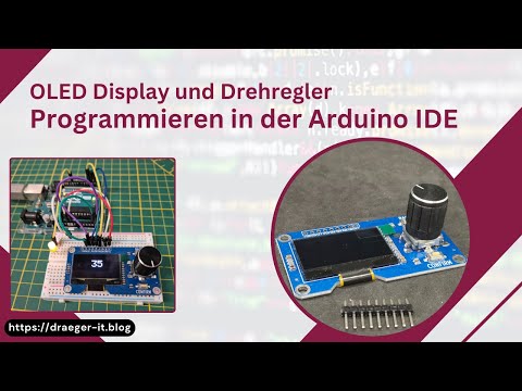OLED Display und Drehregler: Programmieren in der Arduino IDE