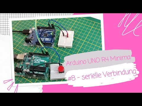 Arduino UNO R4 Minima - #8 serielle Datenverbindung zweier Mikrocontroller
