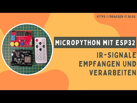 MicroPython &amp; ESP32 - IR-Signale empfangen und verarbeiten