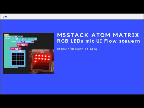 M5Stack ATOM Matrix, steuern der RGB LEDs mit UI Flow