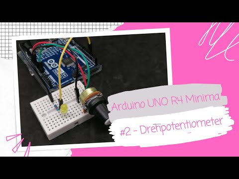 Arduino UNO R4 Minima - #2 Drehpotentiometer