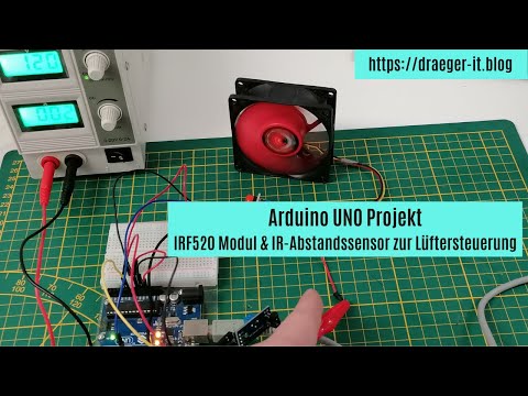 Arduino UNO - Lüftersteuerung mit IRF520 &amp; IR-Abstandssensor