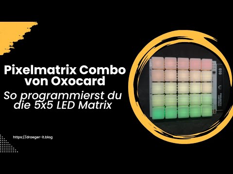 Pixelmatrix Combo von Oxocard: So programmierst du die 5x5 LED Matrix