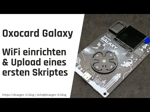 Oxocard Galaxy - Einrichten &amp; Upload eines Skriptes