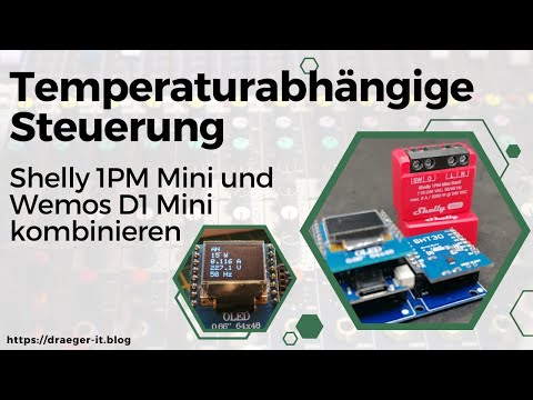 Temperaturabhängige Steuerung: Shelly 1PM Mini und Wemos D1 Mini kombinieren