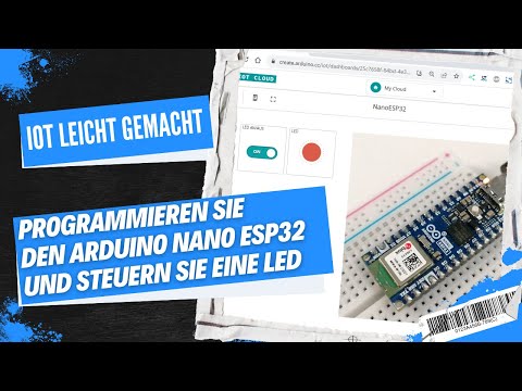 Arduino Nano ESP32 &amp; Arduino Cloud - Einrichten und steuern der onboard LED