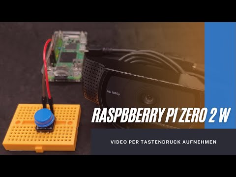 Raspberry Pi Zero 2 W - aufnehmen von Videos per Tastendruck