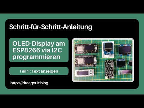Schritt-für-Schritt-Anleitung: OLED-Display am ESP8266 via I2C programmieren (Teil1)