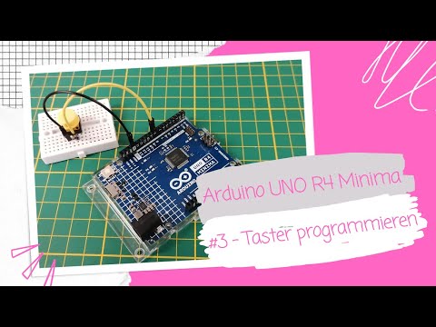 Arduino UNO R4 Minima - #3 Taster programmieren