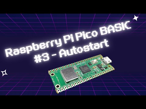 Raspberry Pi Pico - BASIC (PicoMite) - Autorun
