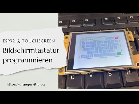 ESP32 Touchscreen Bildschirmtastatur programmieren