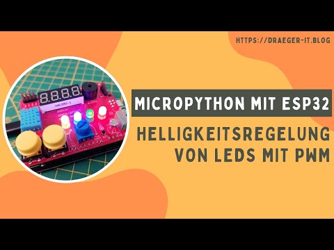 MicroPython &amp; ESP32 - Helligkeitsregelung von LEDs mit PWM