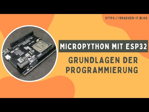 MicroPython &amp; ESP32 - Grundlagen der Programmierung
