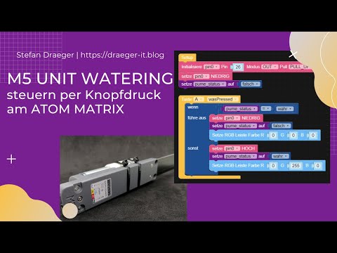 M5 UNIT Watering .- steuern per Knopfdruck am ATOM Matrix